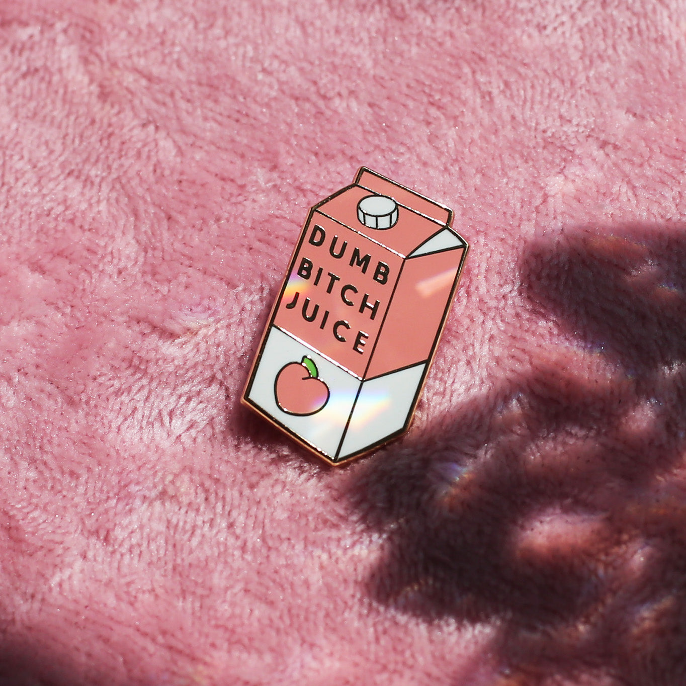 Dumb Bitch Juice Enamel Pin